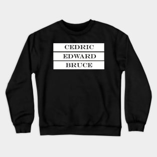 cedric edward bruce 2 Crewneck Sweatshirt